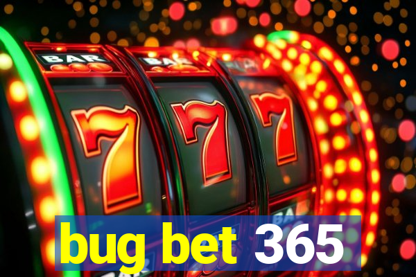 bug bet 365