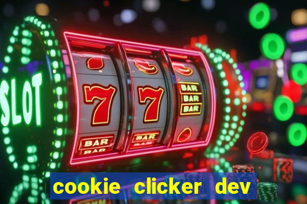 cookie clicker dev tools hack