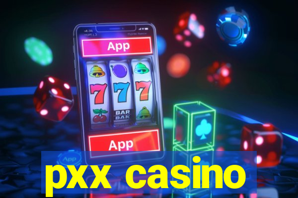 pxx casino