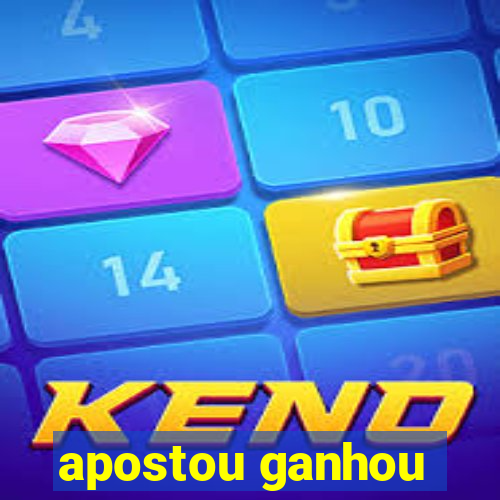 apostou ganhou