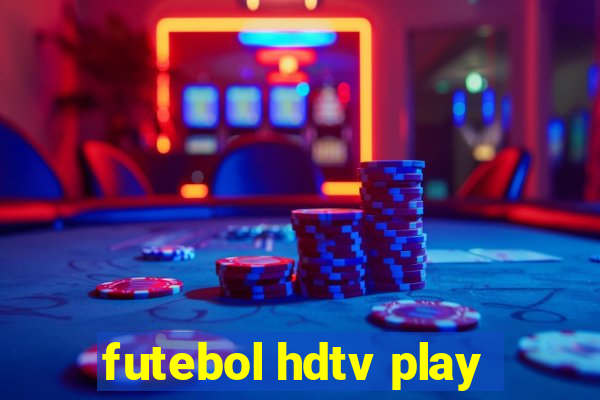 futebol hdtv play