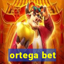 ortega bet