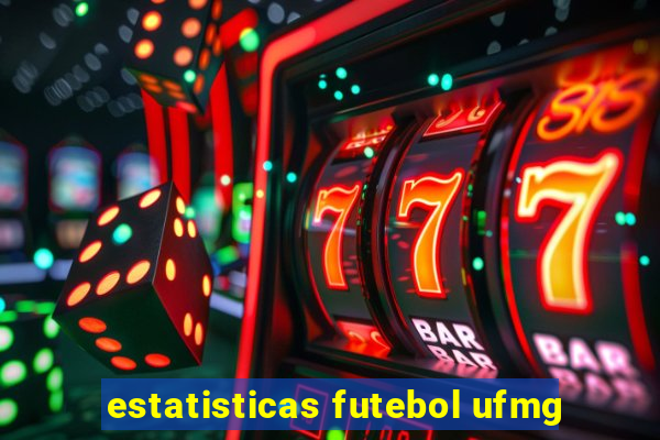 estatisticas futebol ufmg