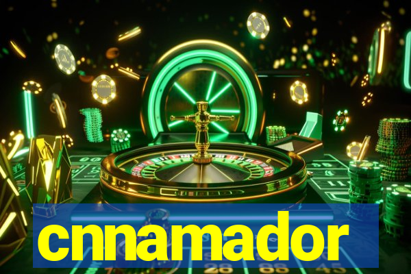 cnnamador