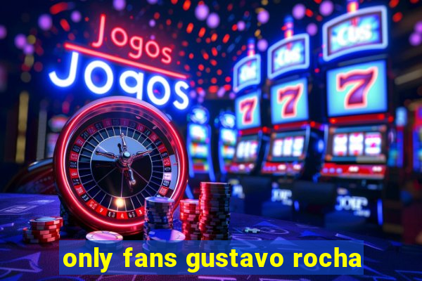 only fans gustavo rocha