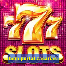 bdm portal zacarias