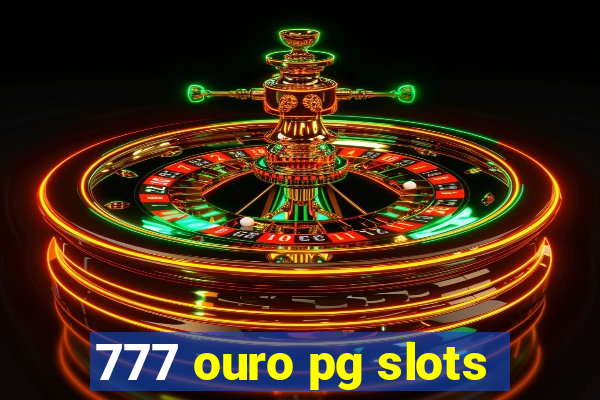 777 ouro pg slots