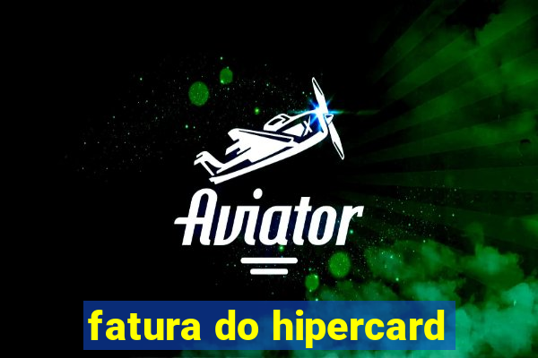 fatura do hipercard