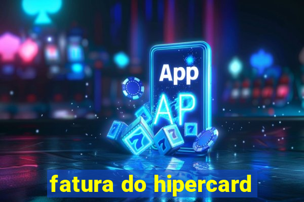 fatura do hipercard