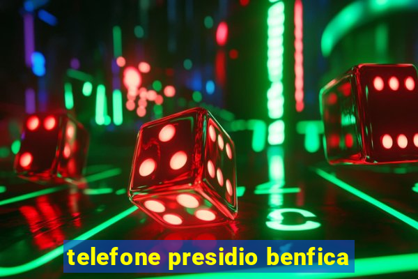 telefone presidio benfica