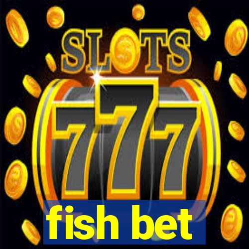 fish bet