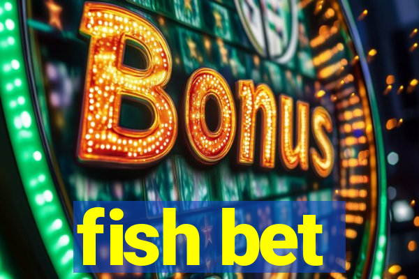 fish bet