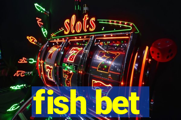 fish bet