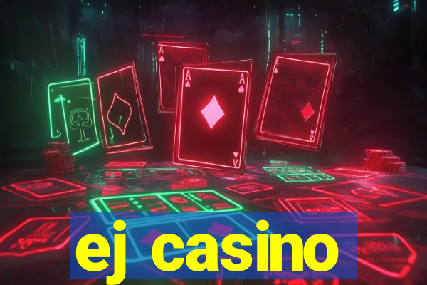 ej casino