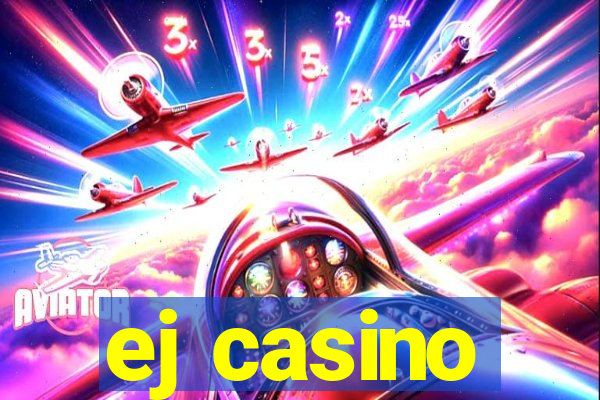 ej casino