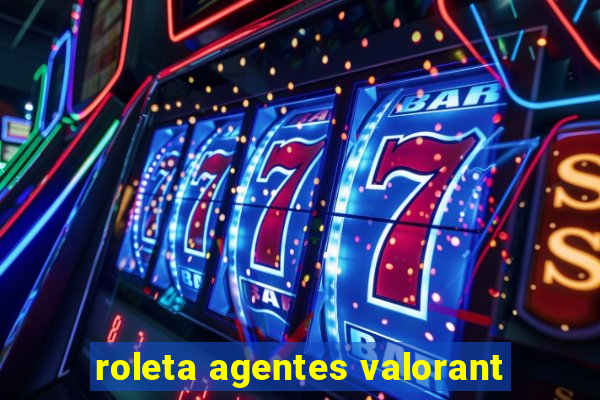 roleta agentes valorant