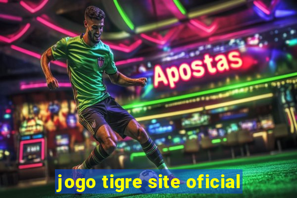 jogo tigre site oficial