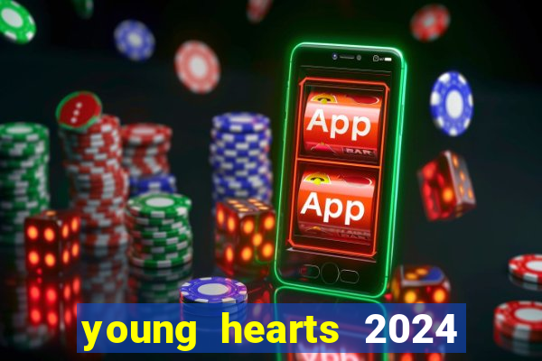 young hearts 2024 assistir online grátis