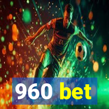 960 bet