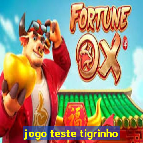 jogo teste tigrinho