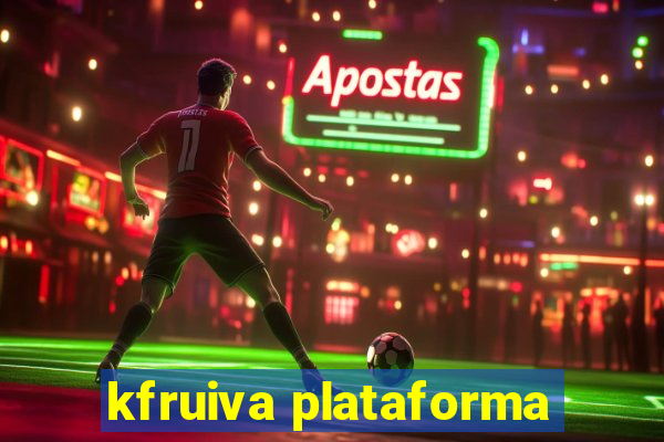 kfruiva plataforma