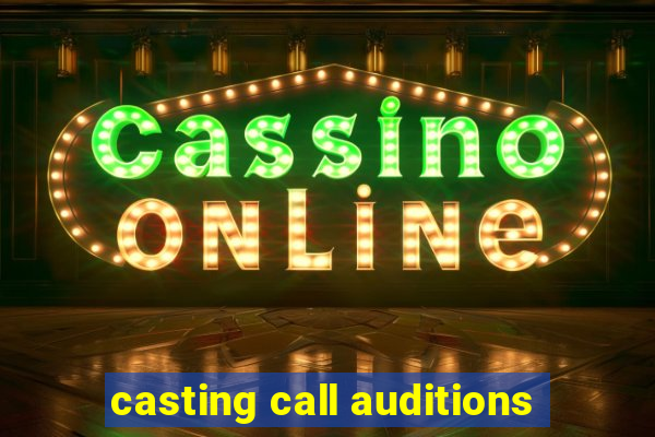 casting call auditions