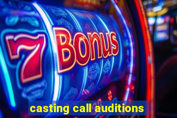 casting call auditions