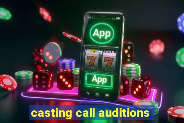 casting call auditions