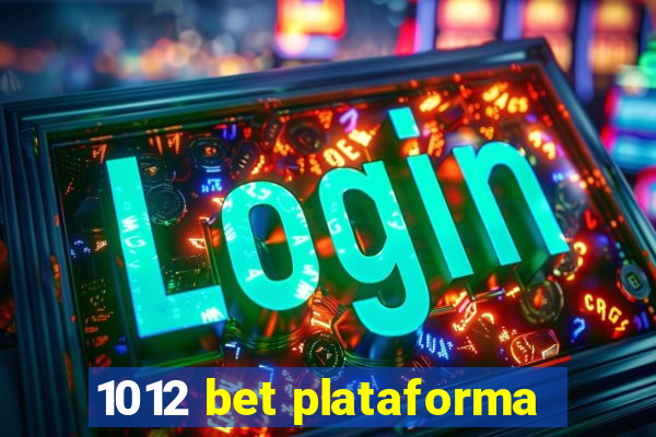 1012 bet plataforma