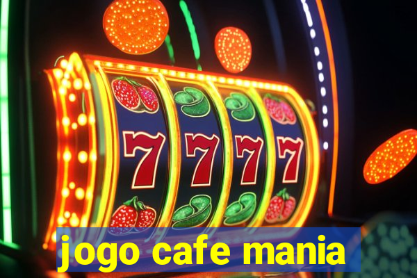 jogo cafe mania