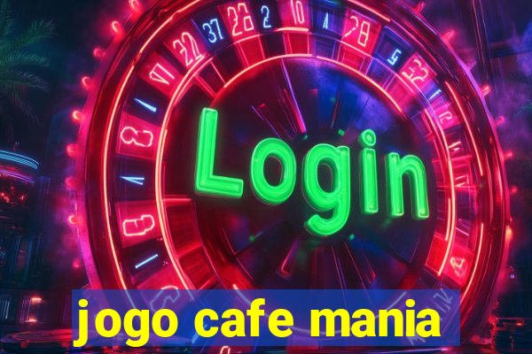 jogo cafe mania