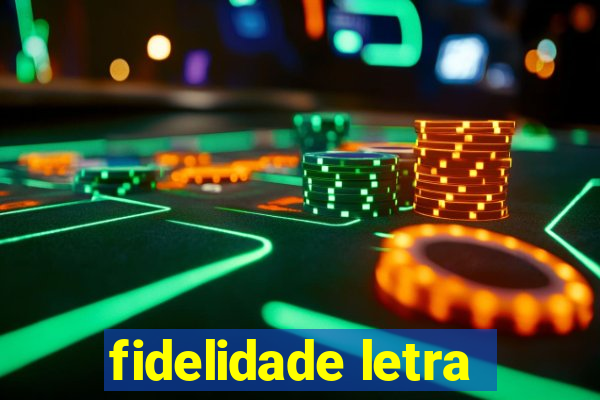 fidelidade letra