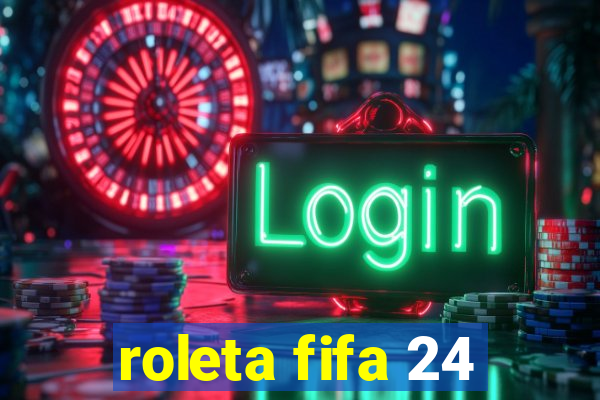 roleta fifa 24