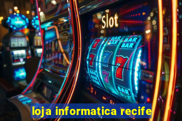 loja informatica recife