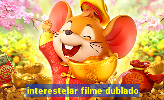 interestelar filme dublado