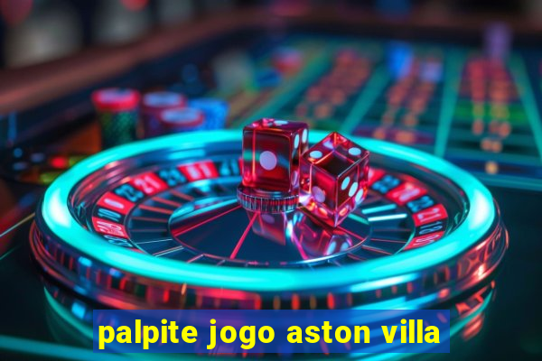 palpite jogo aston villa