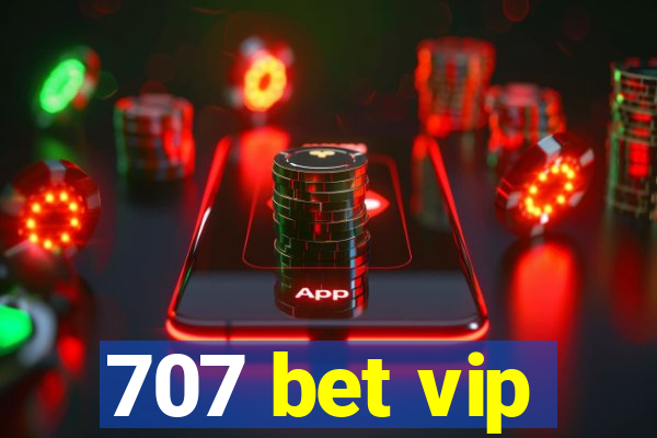 707 bet vip