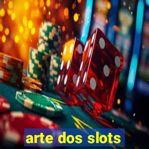 arte dos slots