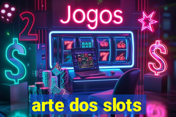 arte dos slots