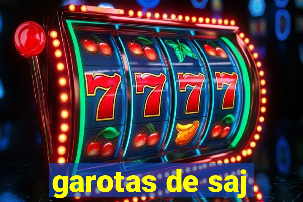 garotas de saj