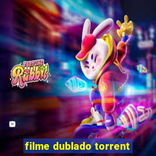 filme dublado torrent