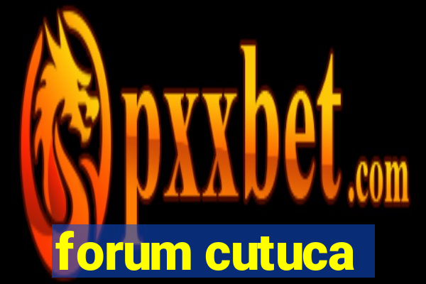 forum cutuca