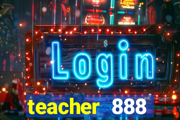 teacher 888 plataforma login