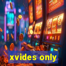 xvides only