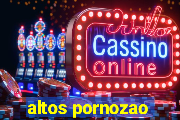 altos pornozao