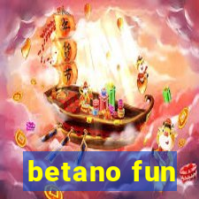 betano fun