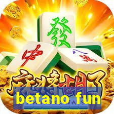 betano fun