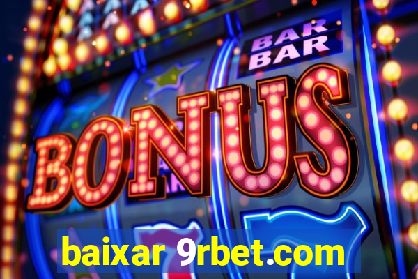 baixar 9rbet.com