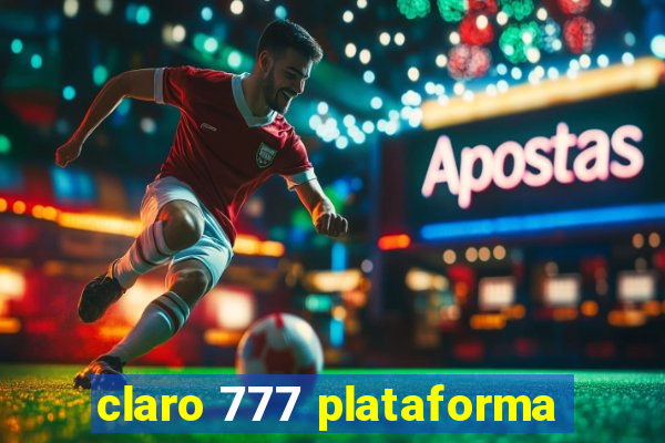 claro 777 plataforma