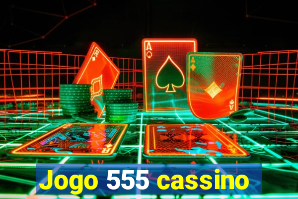 Jogo 555 cassino